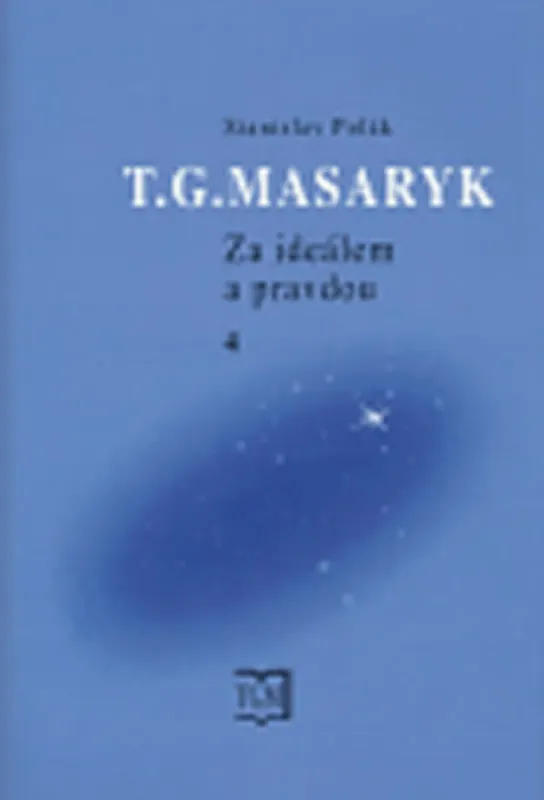 T. G. Masaryk - Za ideálem a pravdou 4 Časově Omezené
