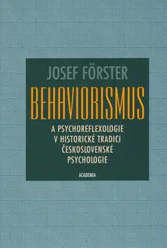 Behaviorismus a psychoreflexologie v historické tradici československé psychologie Omezená Nabídka