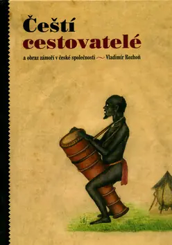 Čeští cestovatelé a obraz zámoří v české společnosti Omezená Nabídka