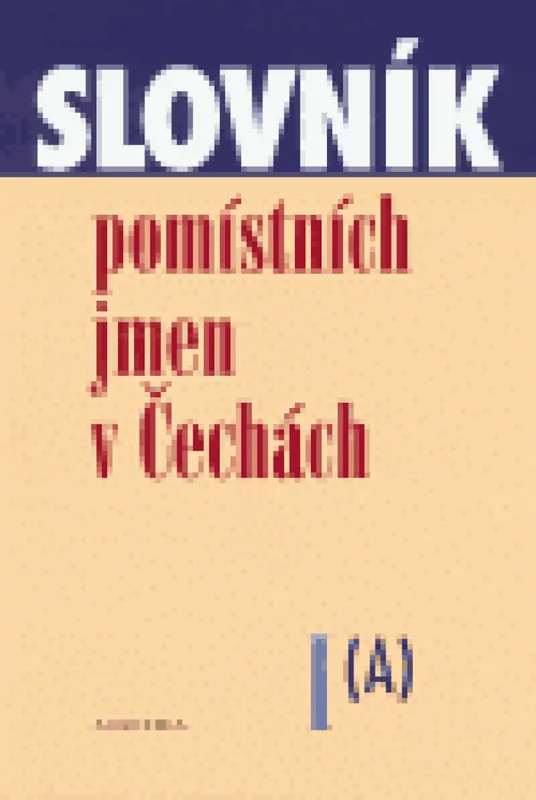 Slovník pomístních jmen v Čechách I. (A) Omezená Nabídka