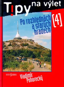 Tipy na výlet po rozhlednách a starých hradech 4. Přímo Od Výrobce