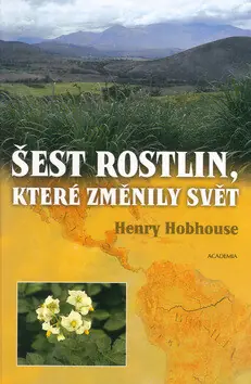 Jen Po Omezenou Doba Šest rostlin, které změnily svět