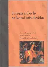 Evropa a Čechy na konci středověku Víkendová Akce