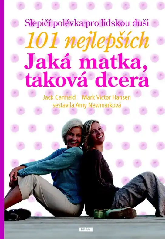 Slepičí polévka pro lidskou duši Jaká matka, taková dcera Akce