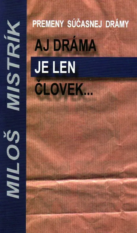 Aj dráma je len človek Značkový