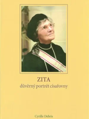Horká Nabídka Zita - důvěrný portrét císařovny