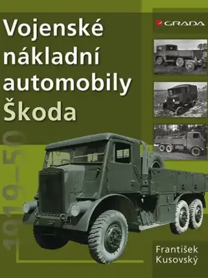 Vojenské nákladní automobily Škoda 1919–1951 Cenově Výhodný