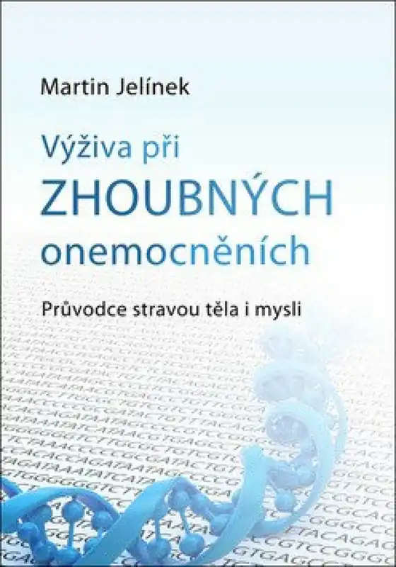Výživa při zhoubných onemocněních - Průvodce stravou těla i mysli Nejprodávanější