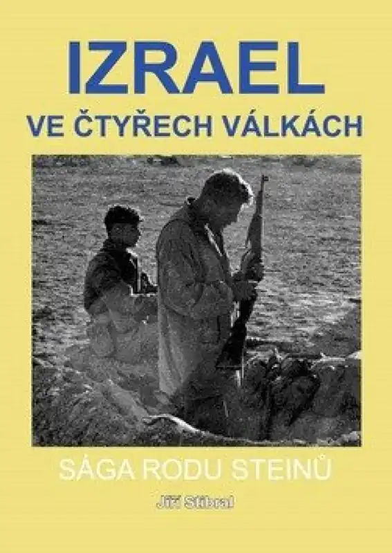 Izrael ve čtyřech válkách - Sága rodu Steinů Jen Po Omezenou Doba