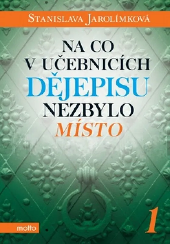 Přímo Od Výrobce Na co v učebnicích dějepisu nezbylo místo 1