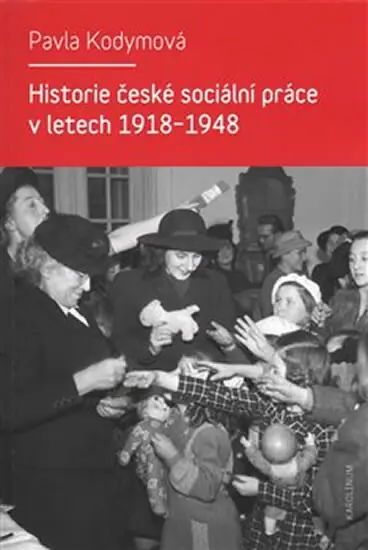 Originální Historie české sociální práce v letech 1918-1948