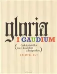 Gloria i gaudium – Česká písnička mezi kostelem a hospodou Jen Po Omezenou Doba