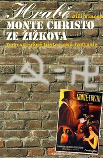 Poslední Šance Hrabě Monte Christo ze Žižkova – Dobrodružně historická fantazie