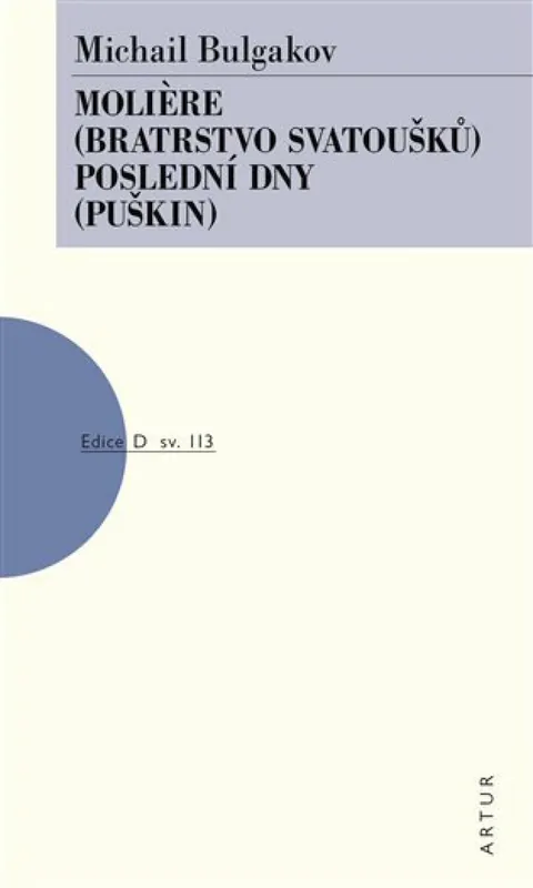 Moliere /Bratrstvo svatoušků/, Poslední dny /Puškin/ Originální