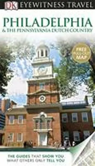 Philadelphia The Pennsylvania Dutch Country - Eyewitness Travel Guide Pouze Dnes